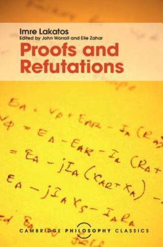 Proofs and Refutations The Logic of Mathematical Discovery Lakatos Worrall Zahar