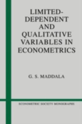 Limited-Dependent and Qualitative Variables in Econometrics by Maddala, G. S.