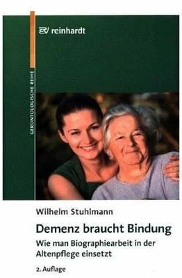 Demenz - wie man Bindung und Biographie einsetzt Buch Reinhardt