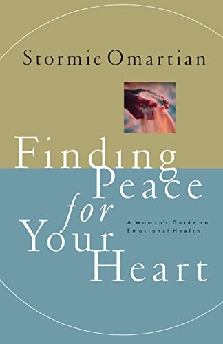 Finding Peace for Your Heart: A Woman's Guide to Emotional Happi