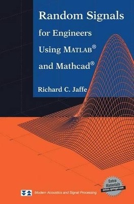 Random Signals for Engineers Using MATLAB and Mathcad - 9781461270478