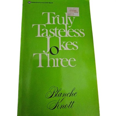 Truly Tasteless Jokes Three Blanche Knott 1st Edition 1983 Ballantine Books