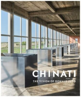 Chinati : The Vision of Donald Judd, Hardcover by Stockebrand, Marianne; Fuch...