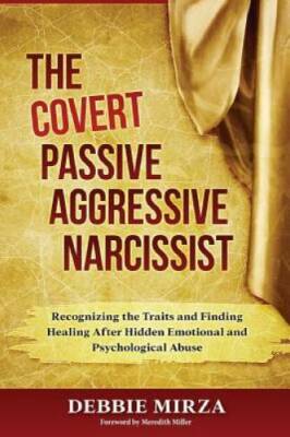 The Covert Passive-Aggressive Narcissist: Recognizing the Traits and Find - GOOD