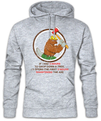 4 Hours To Chop Down A Tree Hoodie Kapuzenpullover Holzfäller Waldarbeiter Axt