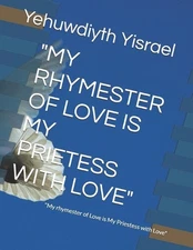 "My Rhymester of Love Is My Prietess with Love": "My rhymester of Love is My Pri