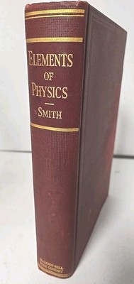 1932 Elements of Physics Alpheus W Smith Vintage Textbook McGraw Hill