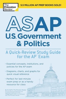 ASAP U.S. Government & Politics: A Quick-Review Study Guide for the AP Exam ...