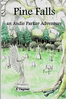 Pine Falls: an Andie Parker Adventure By S Dagmar - New Copy - 9781977616463