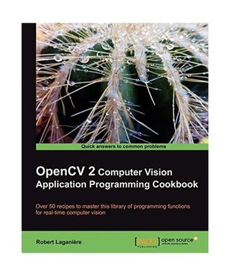 Opencv 2 Computer Vision Application Programming Cookbook, Robert Lagani Re