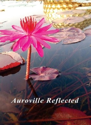 Auroville Reflected by Bindu Mohanty Paperback Book