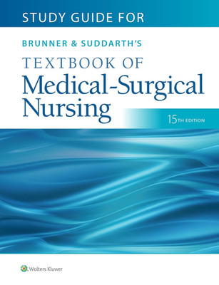 Study Guide for Brunner & Suddarth'S Textbook of Medical-Surgical Nursing