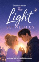 The Light Between Us Tomorrow Can Still Be Better Zoranika BäRnstein Taschenbuch