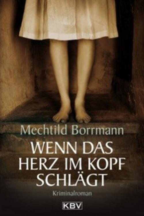 Thumbnail - Wenn Das Herz Kopf Schlägt, Mechtild Borrmann