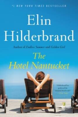 The Hotel Nantucket - Paperback By Hilderbrand, Elin - GOOD