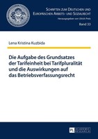 Die Aufgabe Des Grundsatzes Der Tarifeinheit Bei TarifpluralitäT Und Die Auswirk