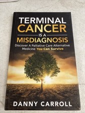 Terminal Cancer Is a Misdiagnosis: Discover a Palliative Care Alt