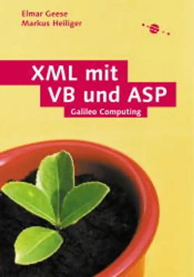 XML mit VB und ASP. Internetlösungen für Visual Basic- und Web-Entwickler