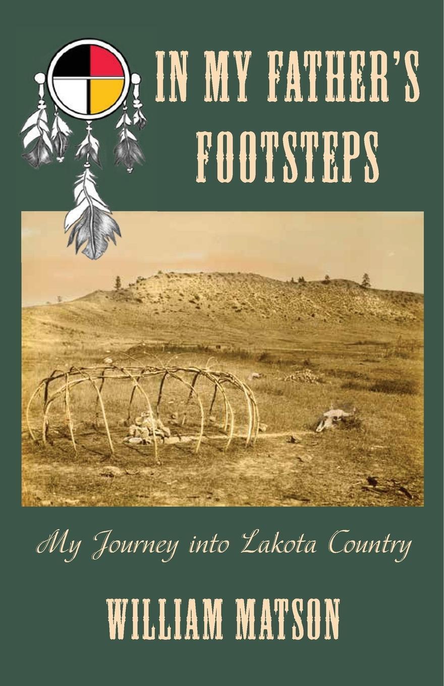 Thumbnail - In My Father's Footsteps | William Matson | My Journey Into Lakota