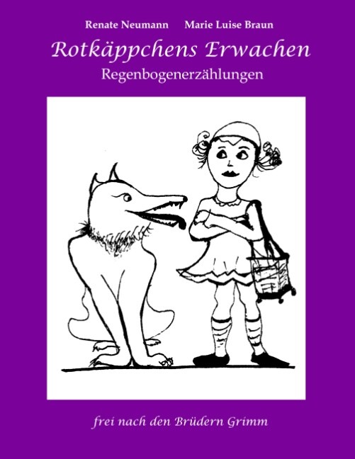 Thumbnail - Renate Neumann; Marie Luise Braun / Rotkäppchens Erwachen