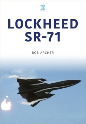 Lockheed SR-71 Blackbird (Historic Mili..., Archer, Bob