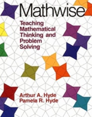 Mathwise: Teaching Mathematical Thinking and Problem Solving by Pamela Hyde: New