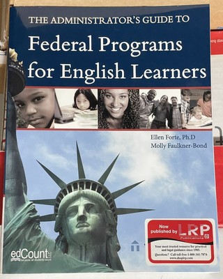 The Administrator s Guide to Federal Programs for English Learners Paperback
