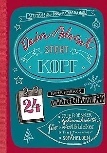 Dein Advent steht Kopf: 24 superschräge Wartezeitve... | Buch | Zustand sehr gut