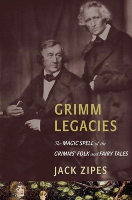 Grimm Legacies by Jack Zipes HARDBACK 9780691160580