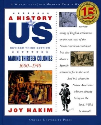 A History of US: Making Thirteen Colonies: 1600-1740 A History of US B - GOOD