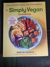 Simply Vegan Cookbook : Easy, Healthy, Fun, and Filling Plant-Based Recipes