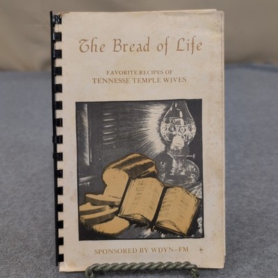 The Bread of Life Favorite Recipes Tennessee Temple Wives Cookbook Spiral Bound