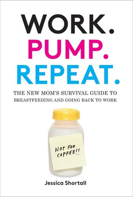 #ad #ad Work. Pump. Repeat.: The New Mom#x27;s Survival Guide to Breastfeeding and Going... $5.29