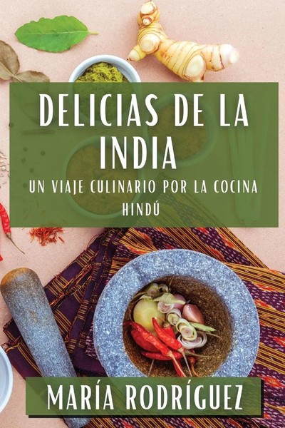 Delicias De La India Un Viaje Culinario Por La Cocina Hindú María Rodríguez Buch-image