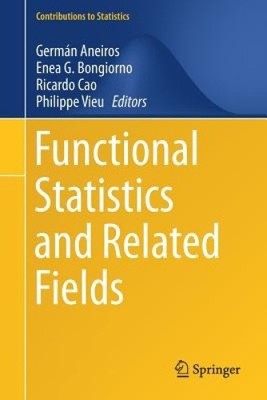 Functional Statistics and Related Fields (Contributions to Statistics)