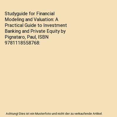 Studyguide for Financial Modeling and Valuation: A Practical Guide to Investment