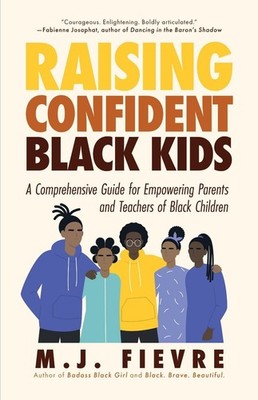 Raising Confident Black Kids: A Comprehensive Guide for Empowering Parents and T