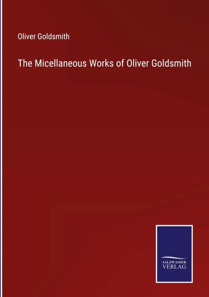 Oliver Go*Dsmith | The Micellaneous Works Of Oliver Go*Dsmith | Buch | Englisch-image