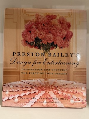 HC Signed Copy Preston Bailey's Design for Entertaining - Create Party of Dreams