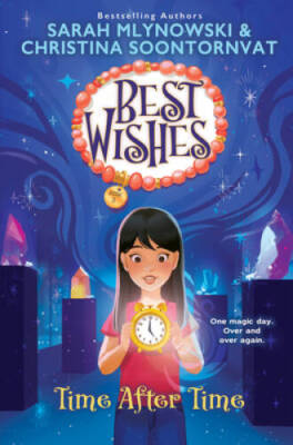 Time After Time (Best Wishes 3) - Hardcover By Mlynowski, Sarah - GOOD
