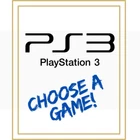 Playstation 3 - Choose your game!