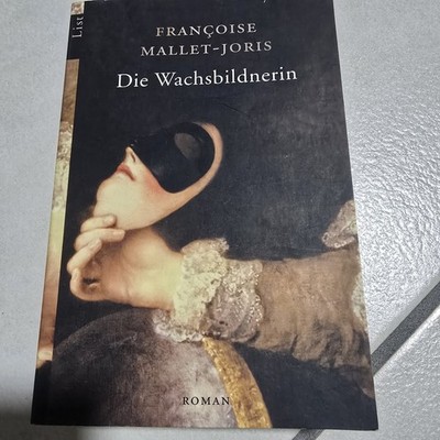 Die Wachsbildnerin Von Françoise Mallet-Joris (2002 Taschenbuch)