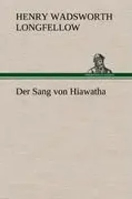Henry Wadsworth Longfellow | Der Sang von Hiawatha | Buch | Deutsch (2012)