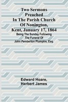 Edward Hoare (U. A.) | Two Sermons Preached In The Parish Church Of...