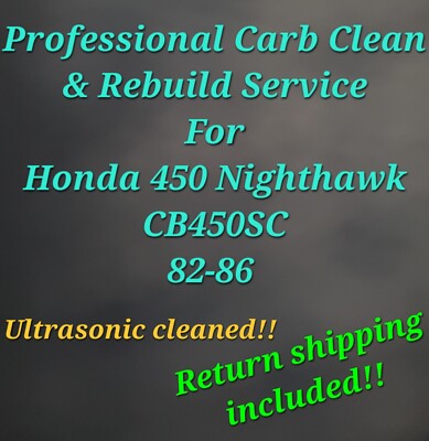 82-86 Honda NightHawk CB450SC Professional Carb clean and rebuild service CB 450