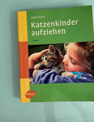 Katzenkinder aufziehen: Ein praktischer Ratgeber fü... | Buch | Zustand sehr gut