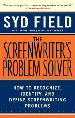 The Screenwriters Problem Solver: How to Recognize, Identify, and Define Screenw
