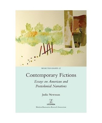 Contemporary Fictions: Essays on American and Postcolonial Narratives, Judie New