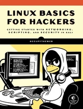 Linux Basics for Hackers: Getting Started with Networking, Scripting, and: Used