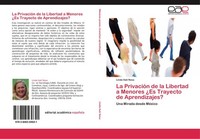 La PrivacióN De La Libertad A Menores ¿Es Trayecto De Aprendizajes? Linda Itatí